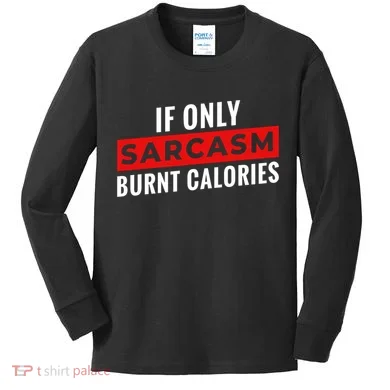 Sarcasm Burnt Calories Kids Long Sleeve Shirt