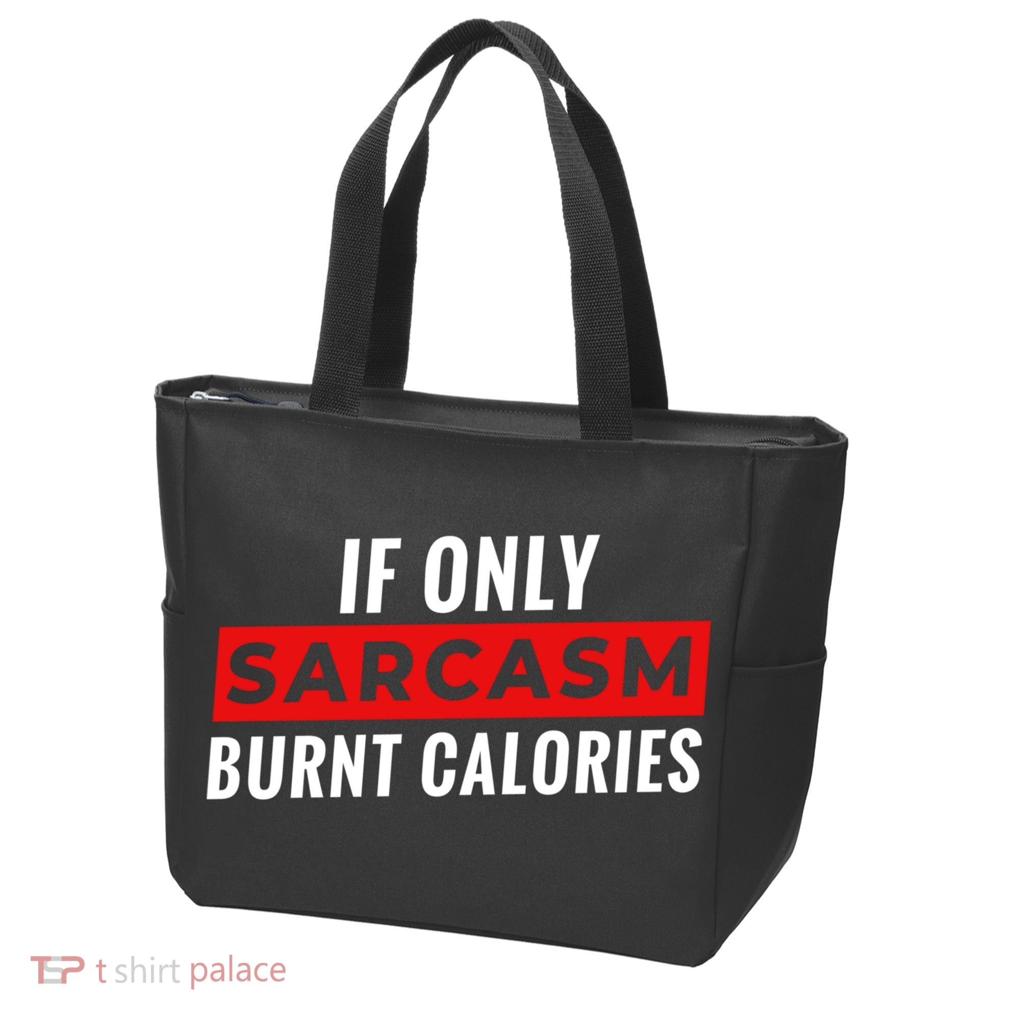 Sarcasm Burnt Calories Tote Bag