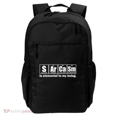 Sarcasm Is Elemental To My Being Backpack