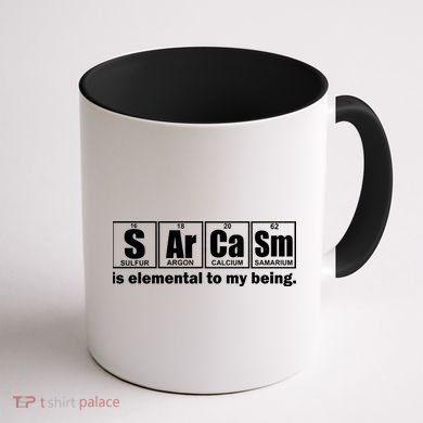 Sarcasm Is Elemental To My Being Coffee Mug back