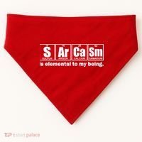Sarcasm Is Elemental To My Being USA-Made Doggie Bandana thumb 0