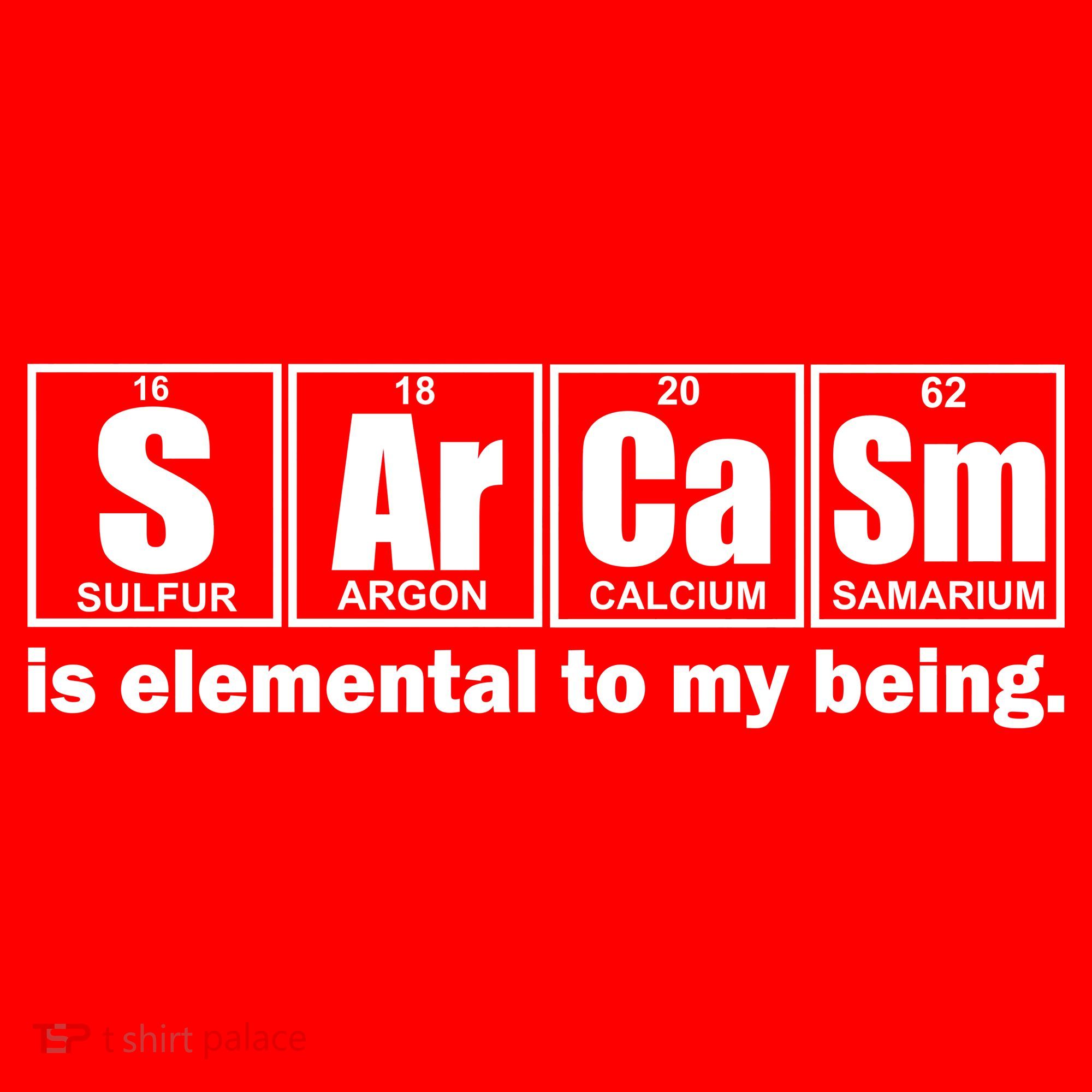 Sarcasm Is Elemental To My Being Hoodie