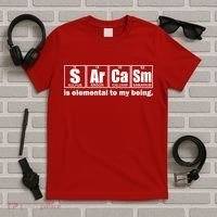 Sarcasm Is Elemental To My Being T-Shirt thumb 5
