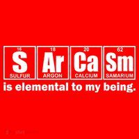 Sarcasm Is Elemental To My Being Ornament thumb 1