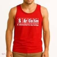 Sarcasm Is Elemental To My Being Tank Top thumb 3