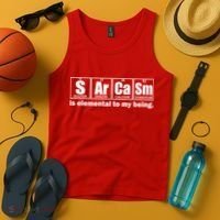 Sarcasm Is Elemental To My Being Tank Top thumb 4
