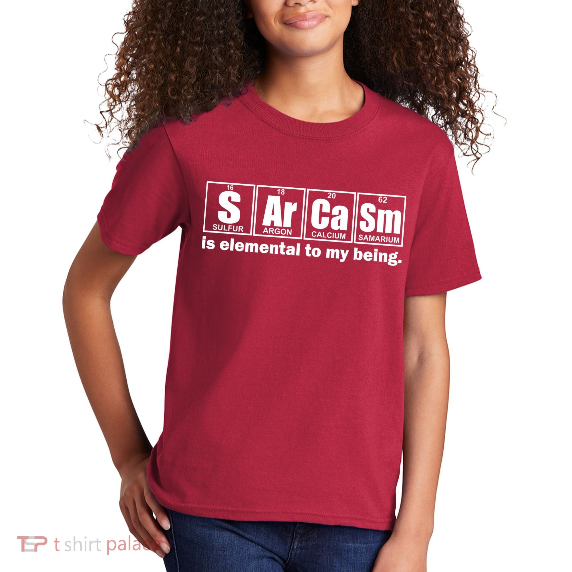 Sarcasm Is Elemental To My Being Kids T-Shirt