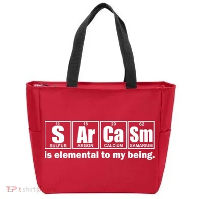 Sarcasm Is Elemental To My Being Tote Bag