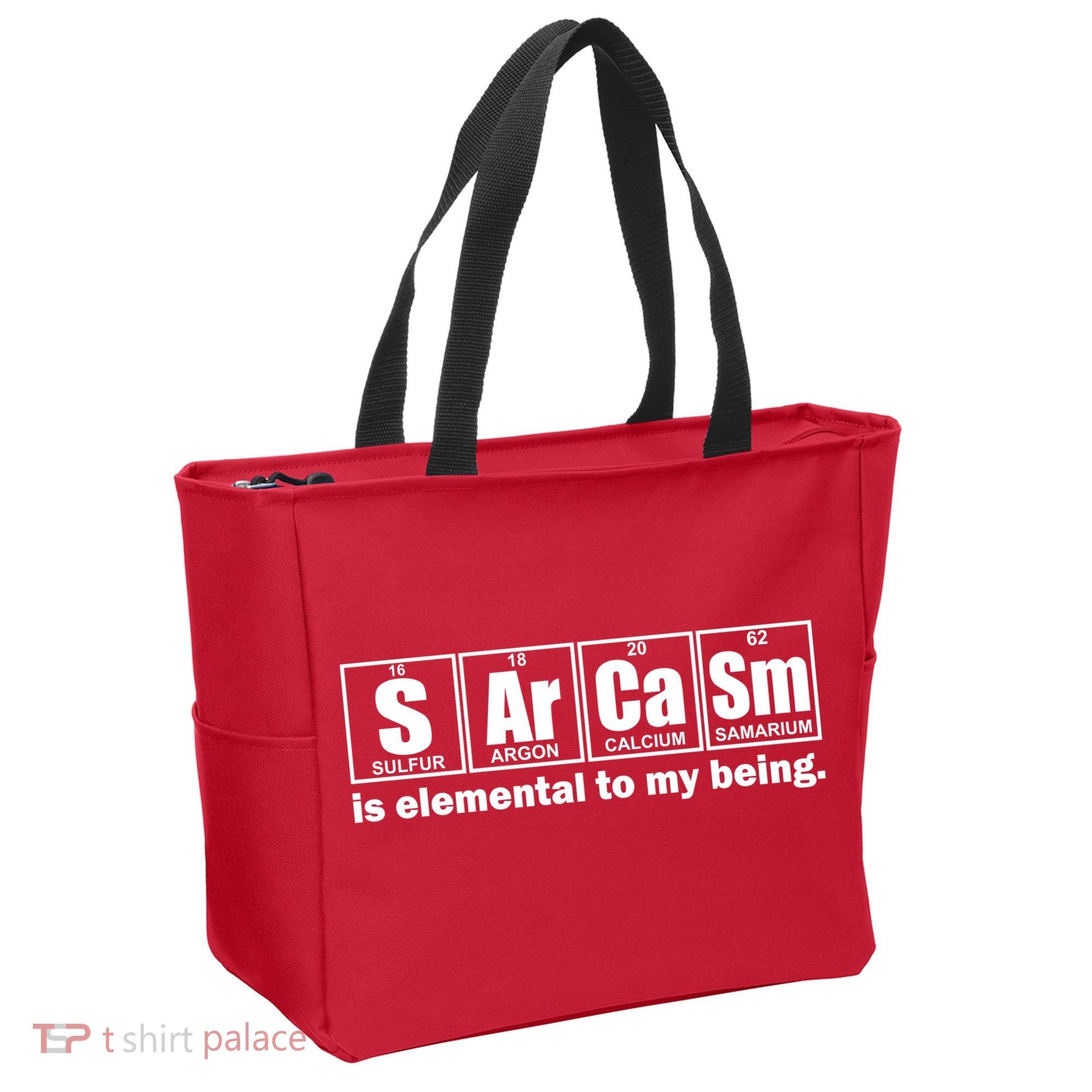 Sarcasm Is Elemental To My Being Tote Bag