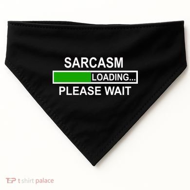 Sarcasm Loading Please Wait USA-Made Doggie Bandana