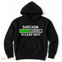 Sarcasm Loading Please Wait Hoodie thumb 0