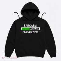 Sarcasm Loading Please Wait Hoodie thumb 0