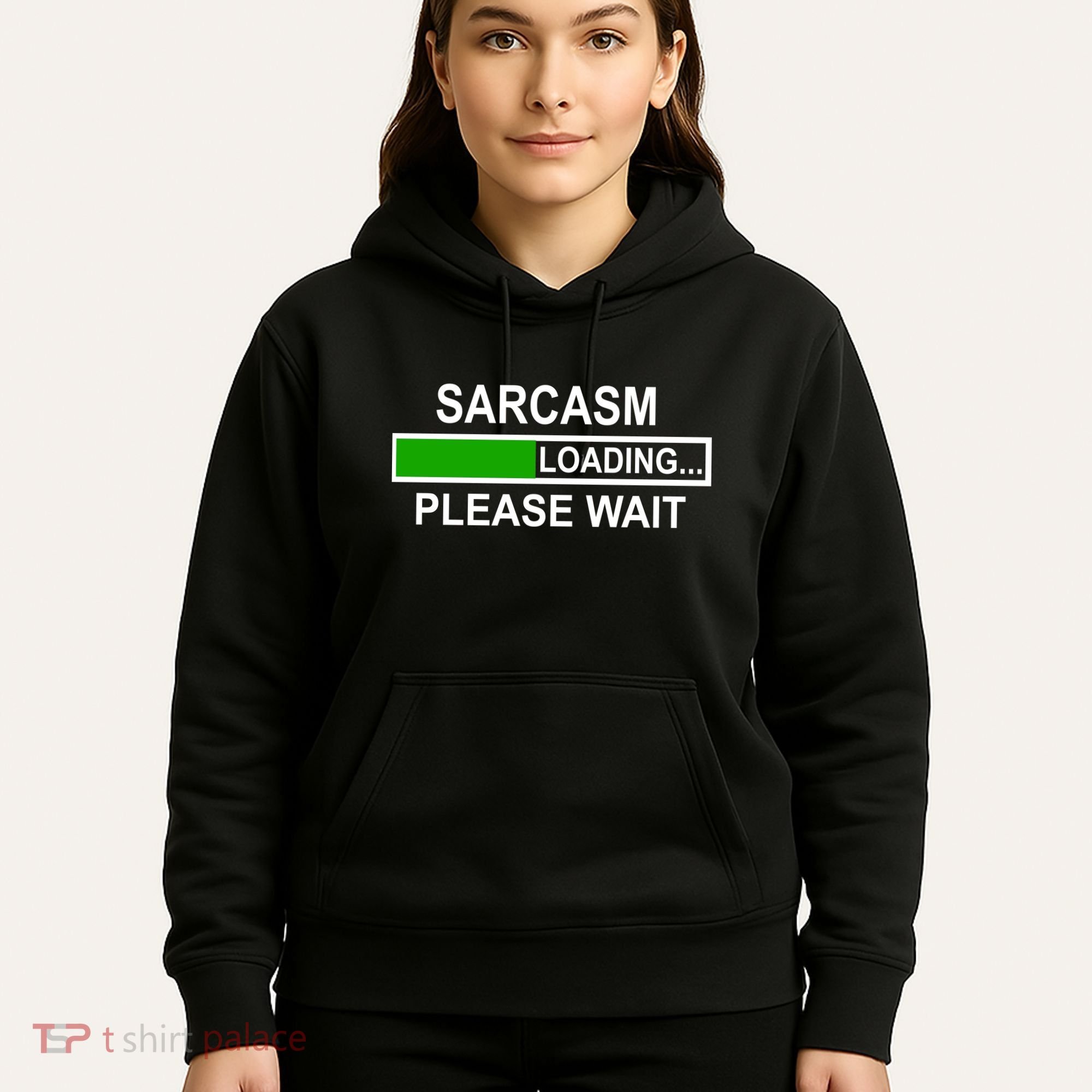 Sarcasm Loading Please Wait Hoodie