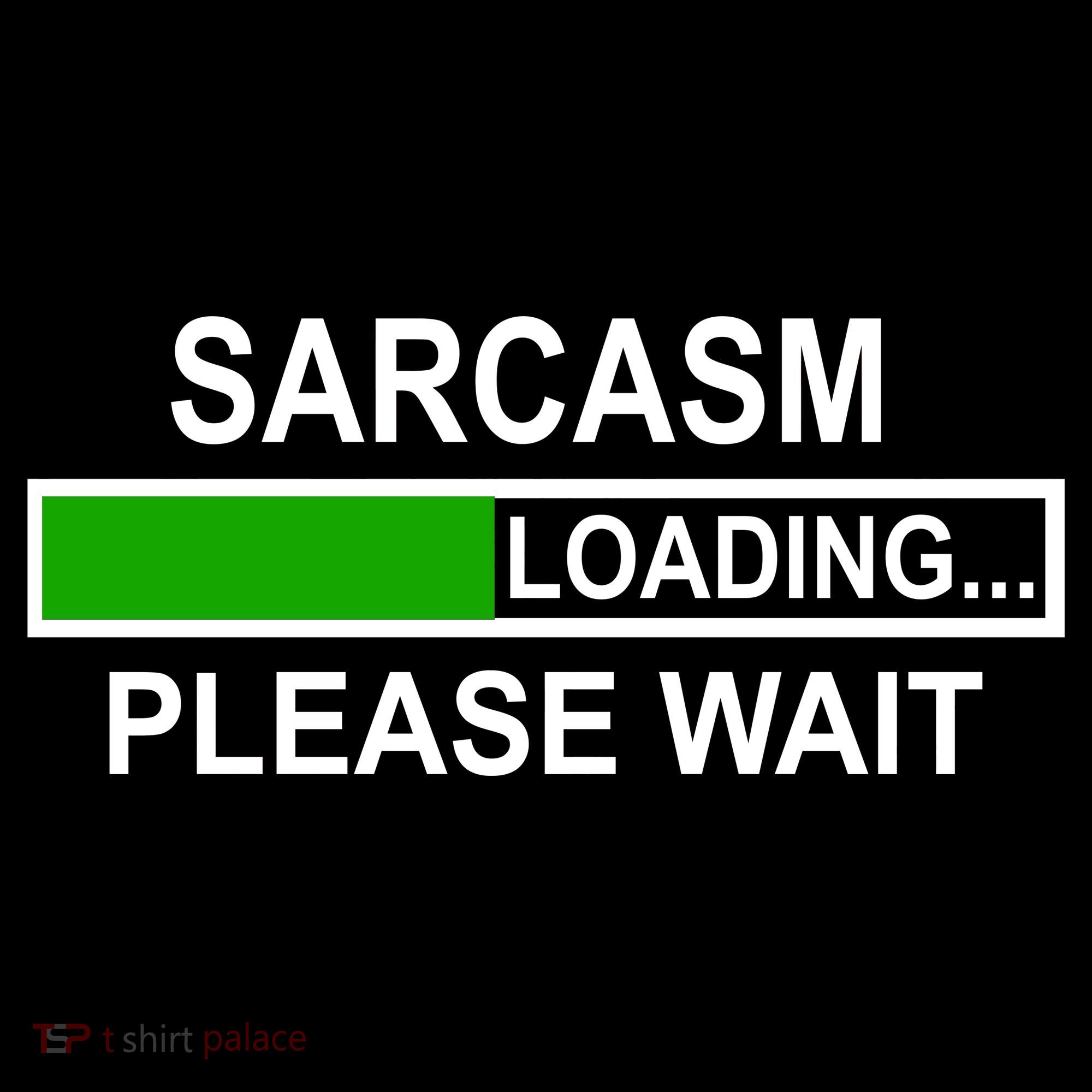 Sarcasm Loading Please Wait Hoodie