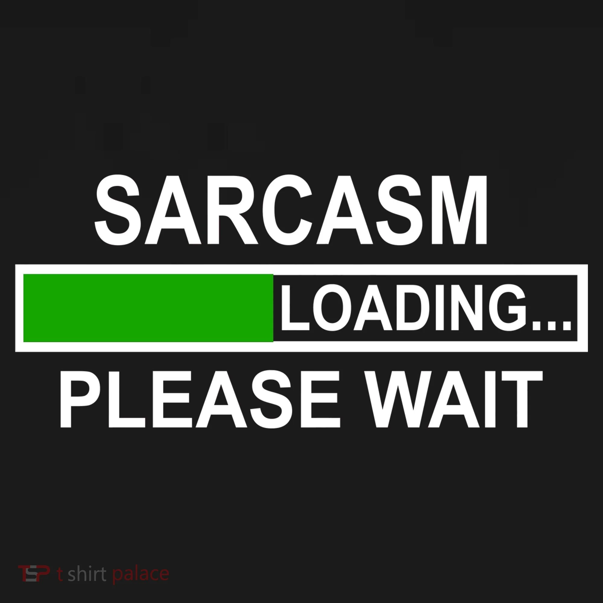 Sarcasm Loading Please Wait Hoodie