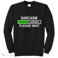 Sarcasm Loading Please Wait Sweatshirt thumb 0
