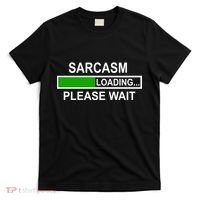 Sarcasm Loading Please Wait T-Shirt thumb 0