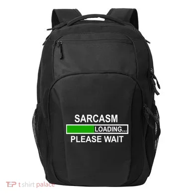 Sarcasm Loading Please Wait Transport Backpack