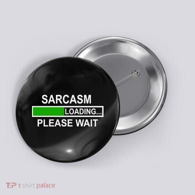 Sarcasm Loading Please Wait Button