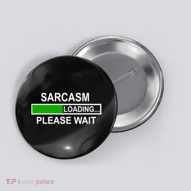 Sarcasm Loading Please Wait Button