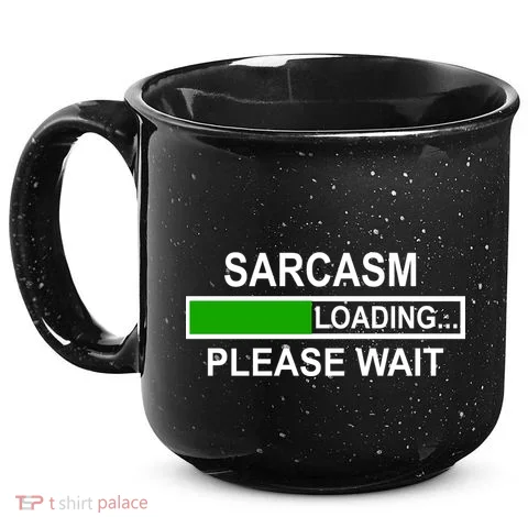 Sarcasm Loading Please Wait 15oz Campfire Ceramic Mug in the selected color