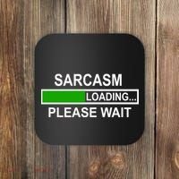 Sarcasm Loading Please Wait Coaster thumb 0