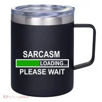 Sarcasm Loading Please Wait 12oz Stainless Steel Coffee Mug thumb 0