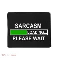 Sarcasm Loading Please Wait Mousepad thumb 0