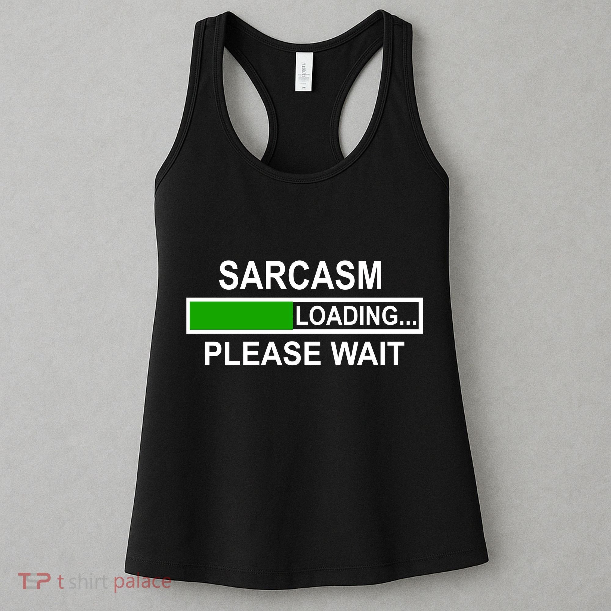 Sarcasm Loading Please Wait Women's Tank Top
