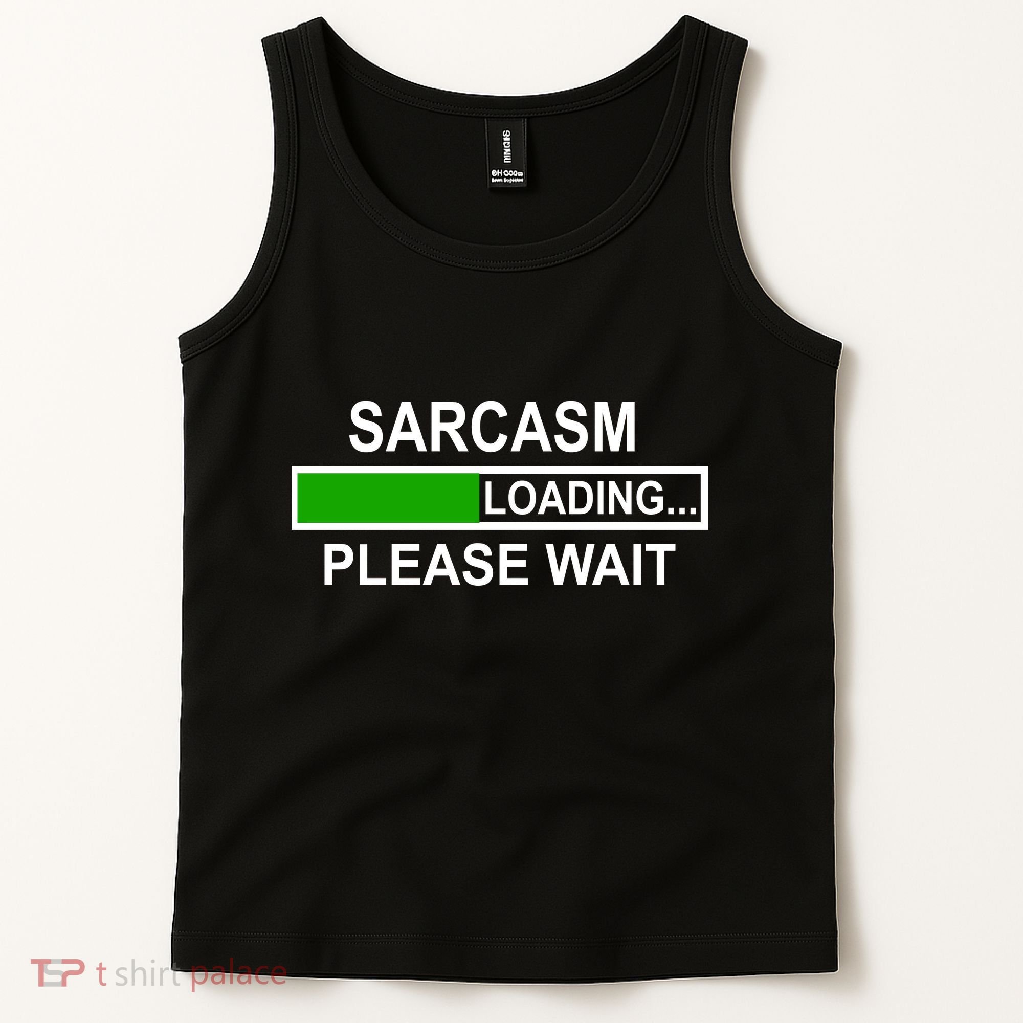 Sarcasm Loading Please Wait Tank Top