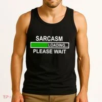 Sarcasm Loading Please Wait Tank Top thumb 3