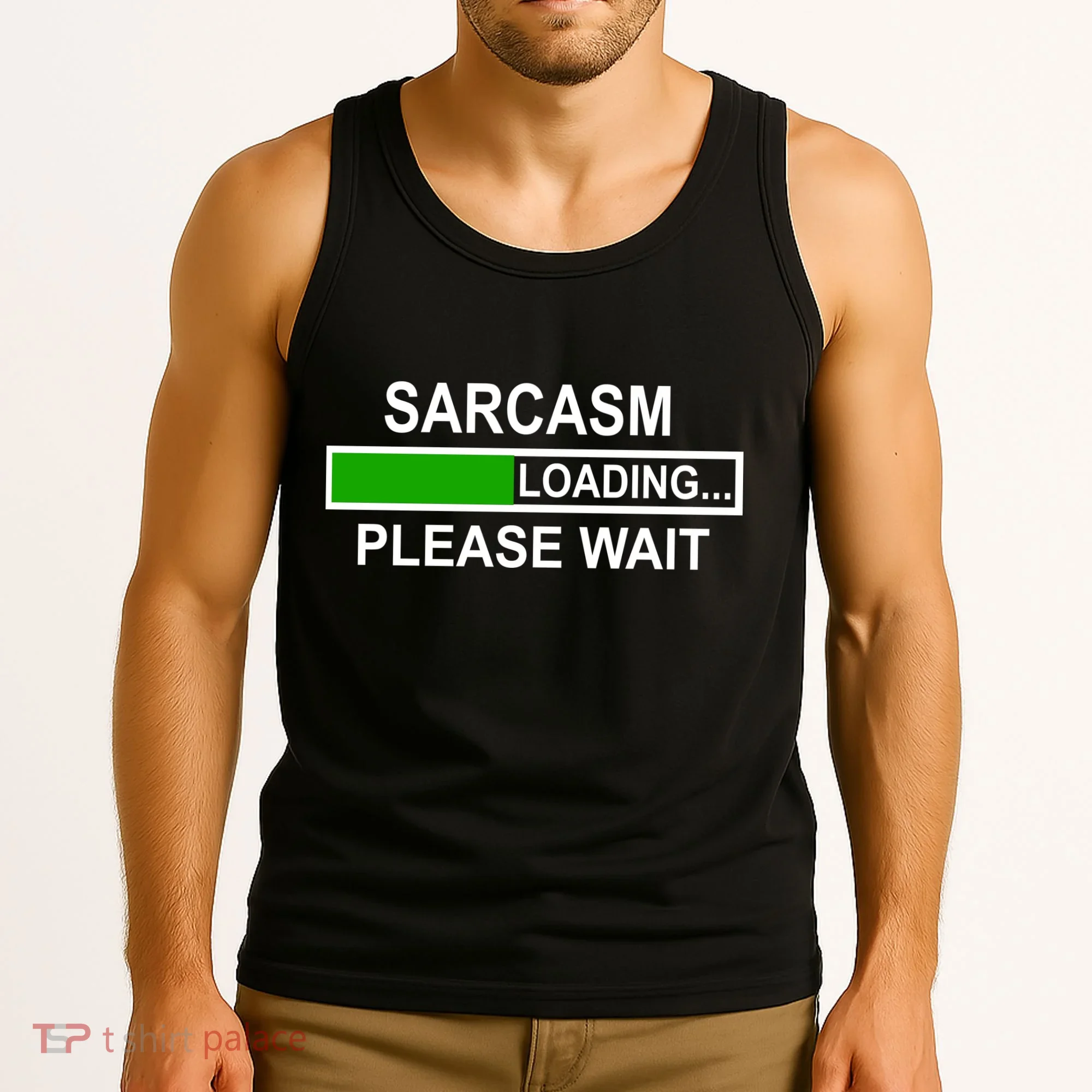 Sarcasm Loading Please Wait Tank Top