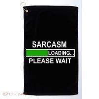 Sarcasm Loading Please Wait Golf Towel thumb 0