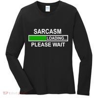Sarcasm Loading Please Wait Women's Long Sleeve Shirt thumb 0
