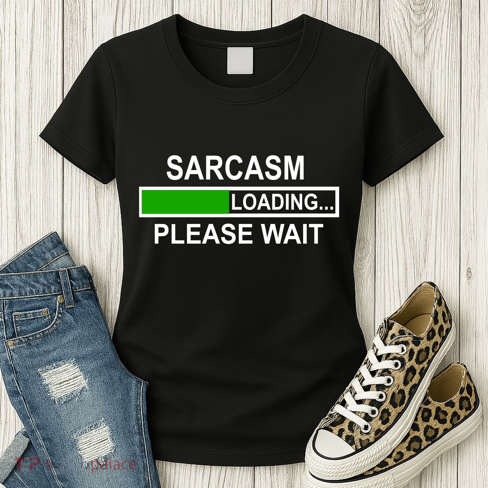 Sarcasm Loading Please Wait Women's T-Shirt