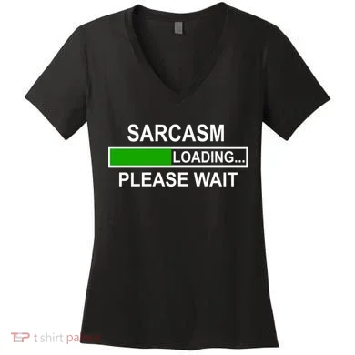 Sarcasm Loading Please Wait Women's V-Neck T-Shirt