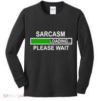Sarcasm Loading Please Wait Kids Long Sleeve Shirt thumb 0