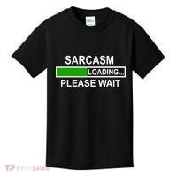 Sarcasm Loading Please Wait Kids T-Shirt thumb 0