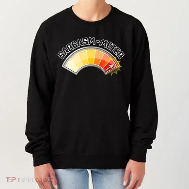 Sarcasm Meter High Women's Sweatshirt
