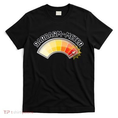 Sarcasm Meter High T-Shirt