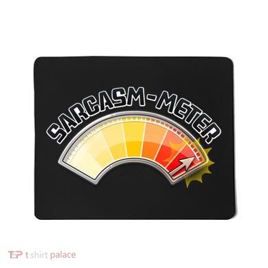 Sarcasm Meter High Mousepad