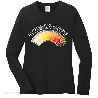 Sarcasm Meter High Women's Long Sleeve Shirt