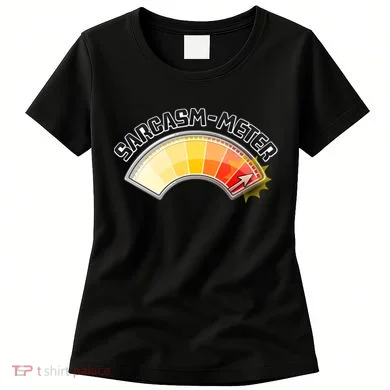 Sarcasm Meter High Women's T-Shirt