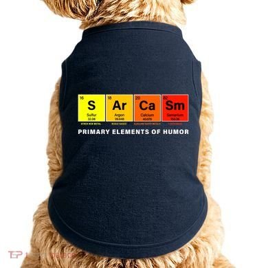 Sarcasm Primary Elements of Humor Doggie Tank