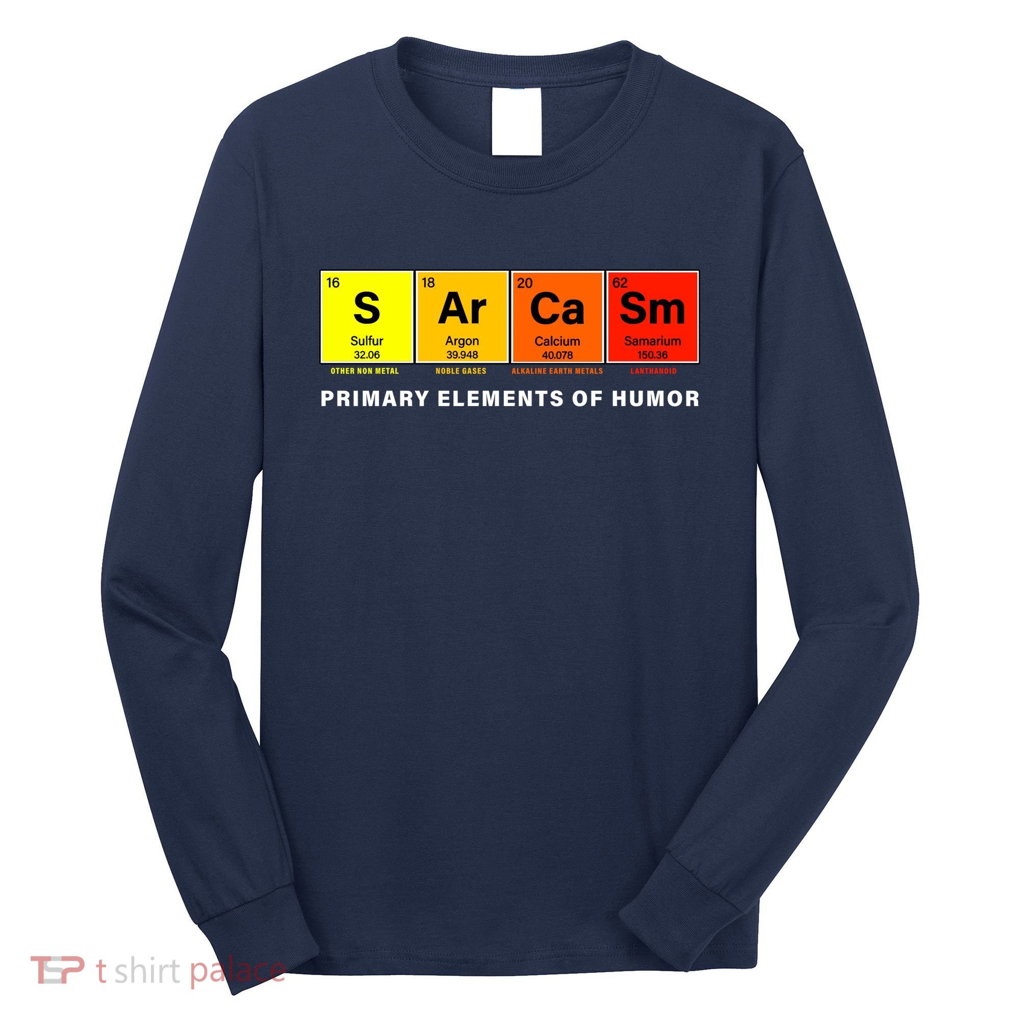 Sarcasm Primary Elements of Humor Long Sleeve Shirt