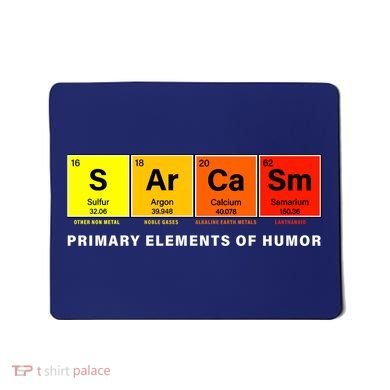 Sarcasm Primary Elements of Humor Mousepad