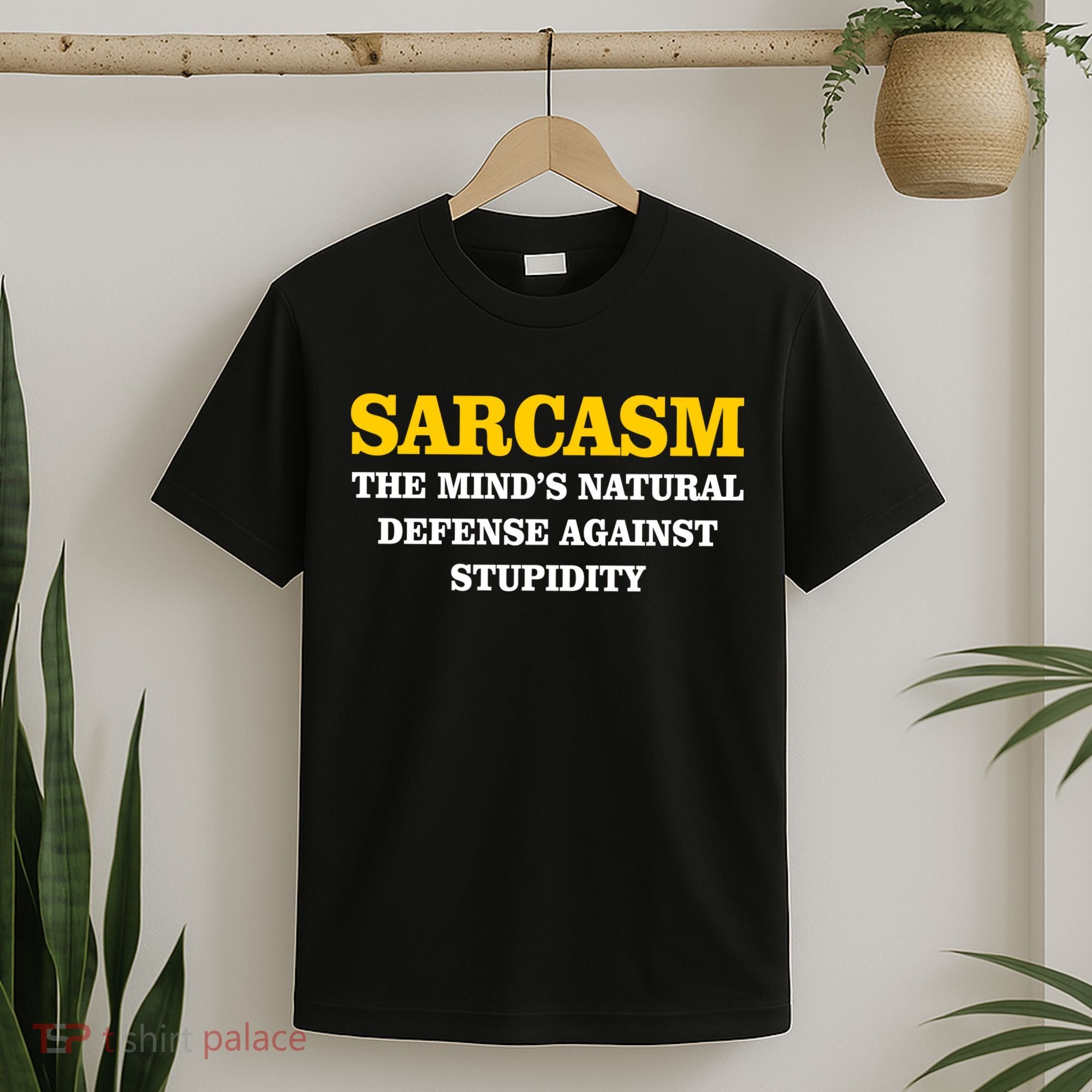 Sarcasm The Mind's Natural Defense T-Shirt