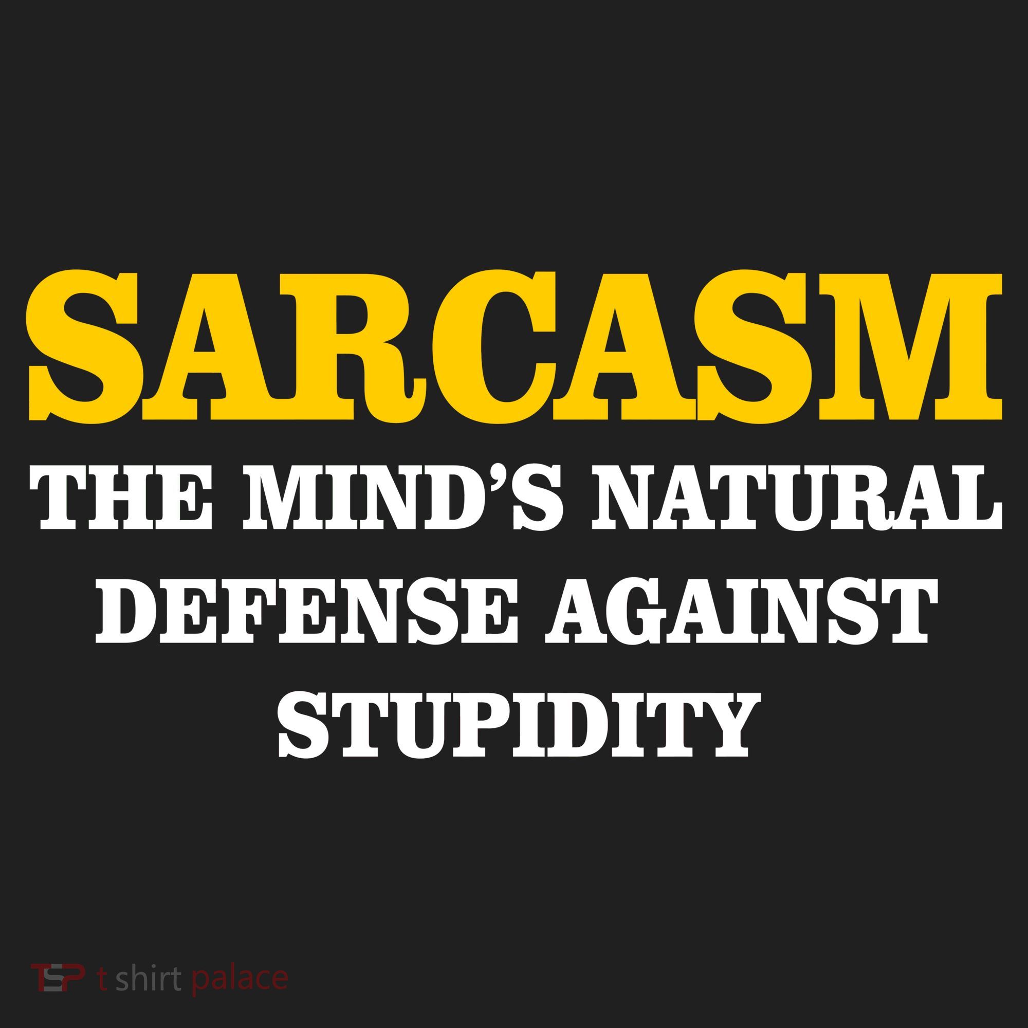 Sarcasm The Mind's Natural Defense Tumbler