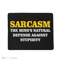Sarcasm The Mind's Natural Defense Mousepad thumb 0