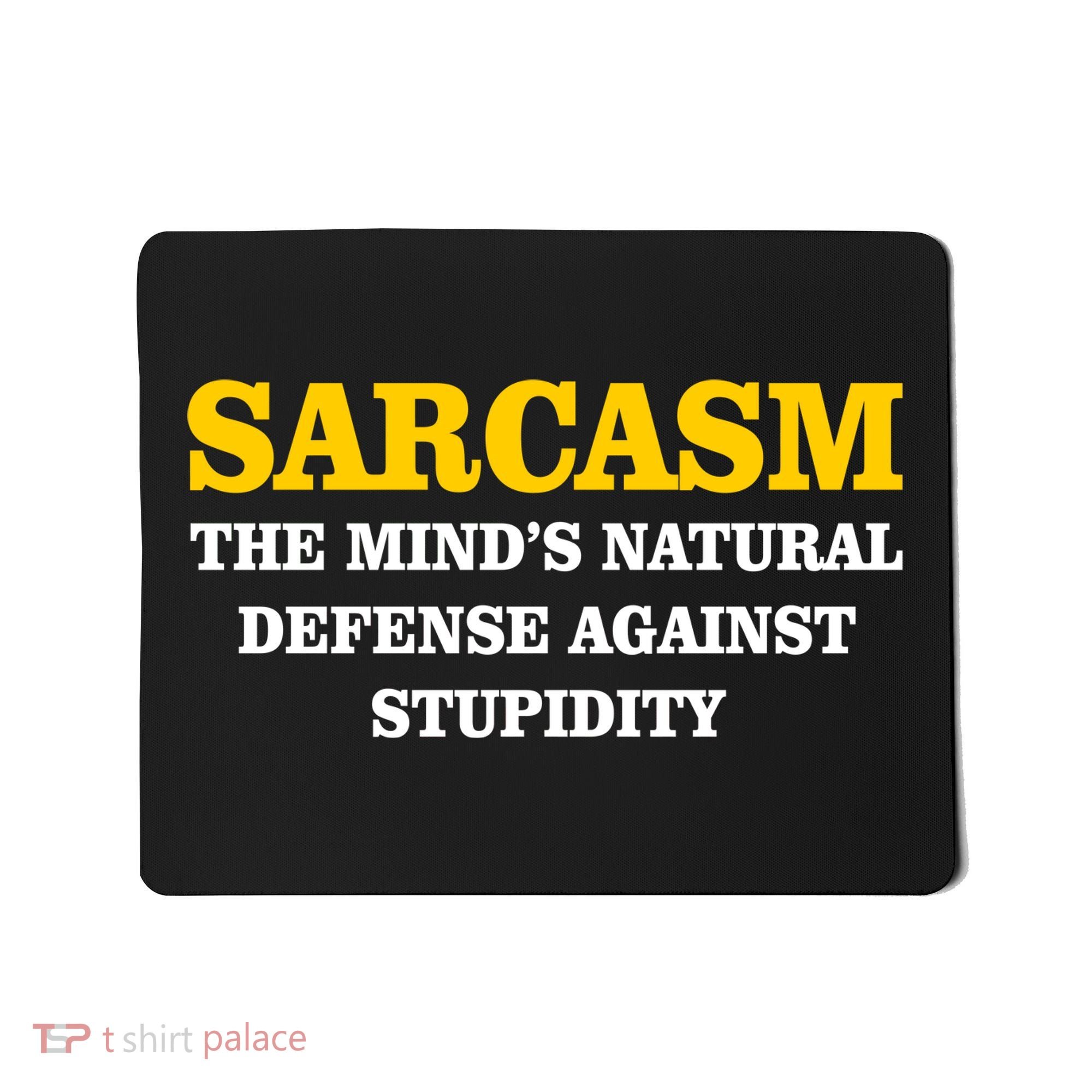 Sarcasm The Mind's Natural Defense Mousepad